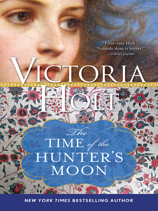 Title details for The Time of the Hunter's Moon by Victoria Holt - Available